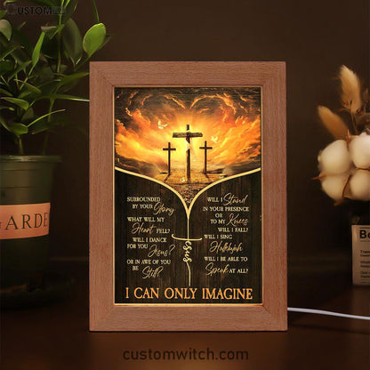The Three Crosses I Can Only Imagine Frame Lamp Art - Christian Art - Bible Verse Art - Religious Home Decor