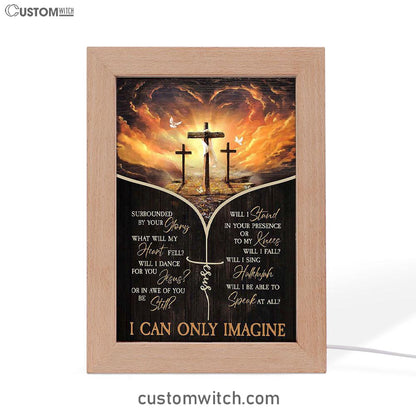 The Three Crosses I Can Only Imagine Frame Lamp Art - Christian Art - Bible Verse Art - Religious Home Decor