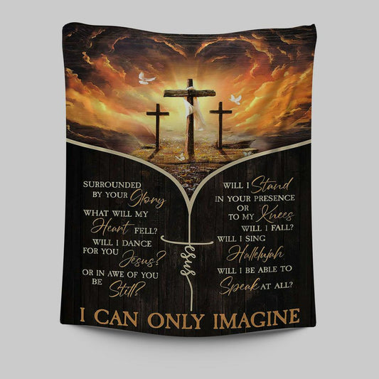 The Three Crosses I Can Only Imagine Tapestry Art - Christian Art - Bible Verse Wall Art - Religious Home Decor