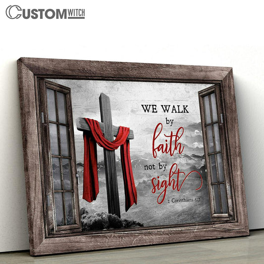 The Wooden Cross, Red Cloth We Walk By Faith, Not By Sight Wall Art Canvas - Christian Wall Art - Religious Art