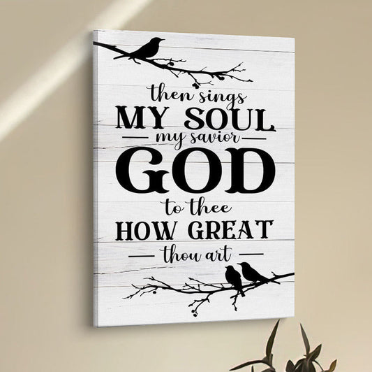 Then Sings My Soul My Savior God To Thee Bird Canvas Prints - Bible Verse Wall Decor - Scripture Wall Art