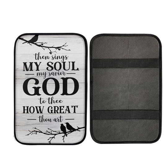 Then Sings My Soul My Savior God To Thee Bird Car Center Console Cover, Christ Car Interior Accessories