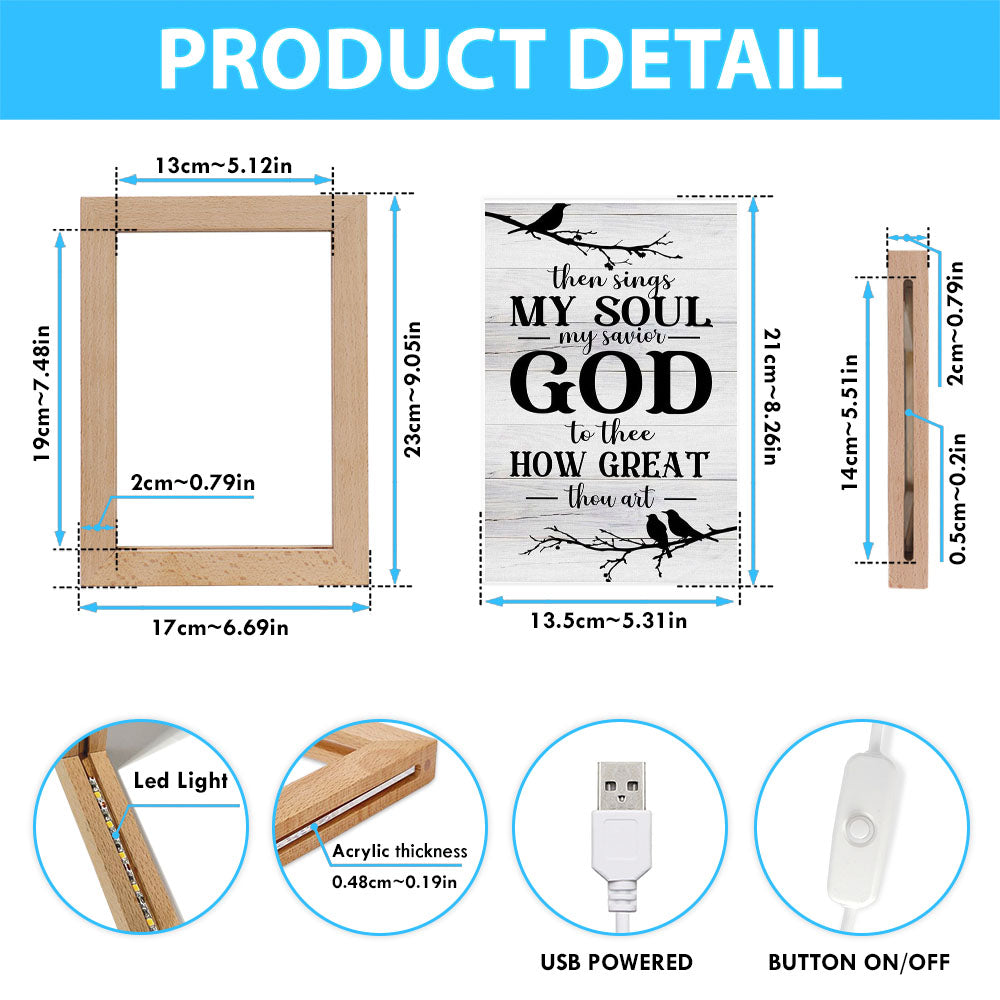 Then Sings My Soul My Savior God To Thee Bird Frame Lamp Prints - Bible Verse Decor - Scripture Art