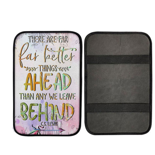 There Are Far Better Things Ahead Than Any We Leave Behind Car Center Console Cover, Christian Car Interior Accessories