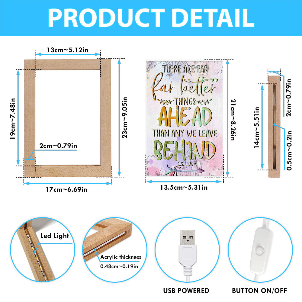 There Are Far Better Things Ahead Than Any We Leave Behind Frame Lamp Prints - Bible Verse Decor - Scripture Art
