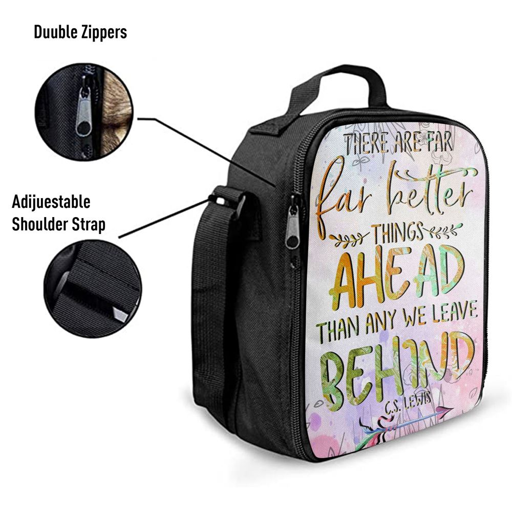 There Are Far Better Things Ahead Than Any We Leave Behind Lunch Bag For Men And Women, Spiritual Christian Lunch Box For School, Work
