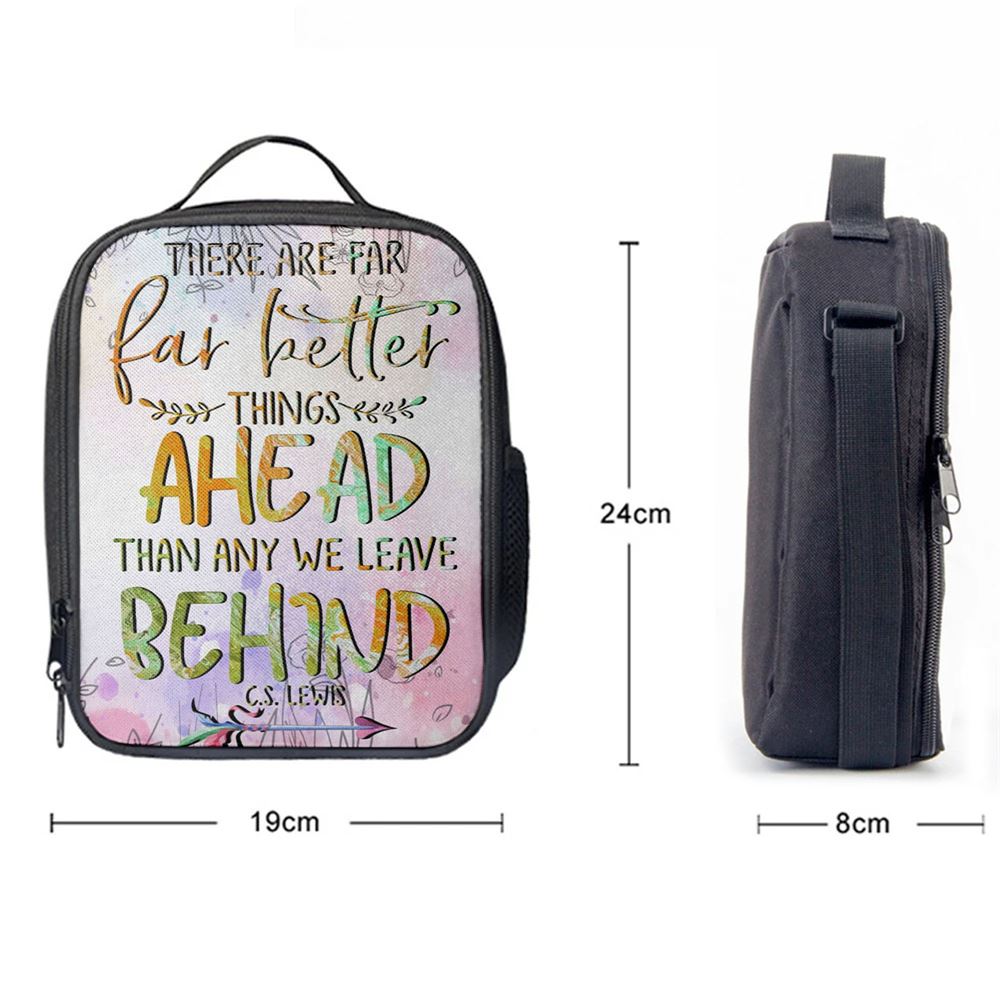 There Are Far Better Things Ahead Than Any We Leave Behind Lunch Bag For Men And Women, Spiritual Christian Lunch Box For School, Work