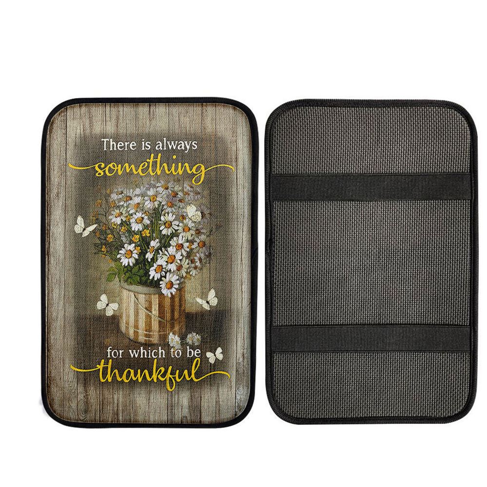 There Is Always Something For Which To Be Thankful Daisy White Butterfly Car Center Console Cover - Religious Car Accessories