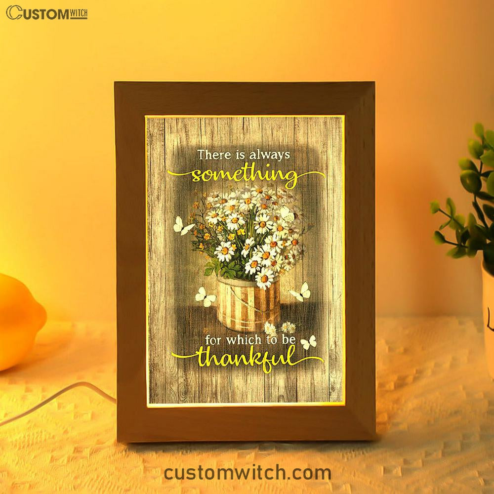 There Is Always Something For Which To Be Thankful Daisy White Butterfly Frame Lamp Print - Inspirational Frame Lamp Art - Christian Art Home Decor