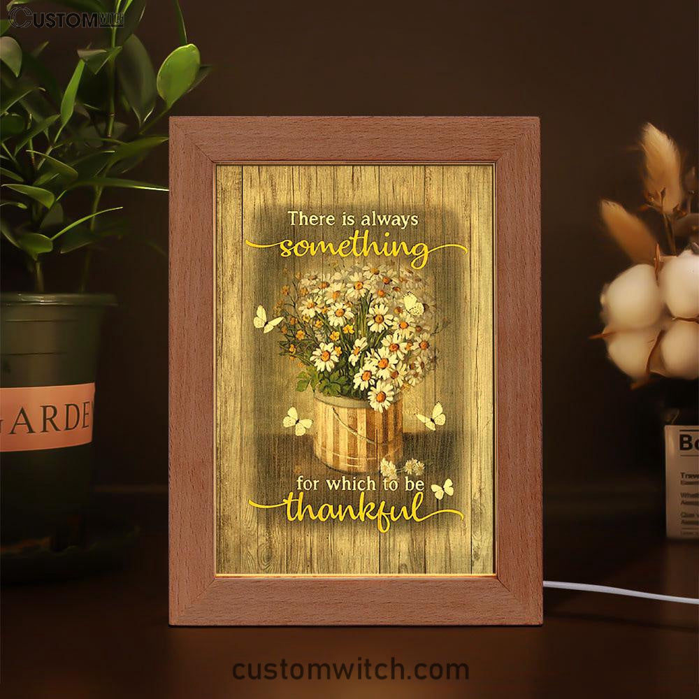 There Is Always Something For Which To Be Thankful Daisy White Butterfly Frame Lamp Print - Inspirational Frame Lamp Art - Christian Art Home Decor