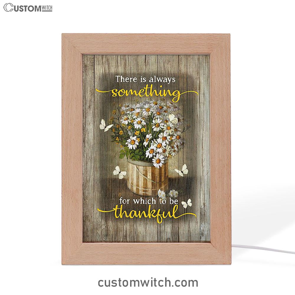 There Is Always Something For Which To Be Thankful Daisy White Butterfly Frame Lamp Print - Inspirational Frame Lamp Art - Christian Art Home Decor