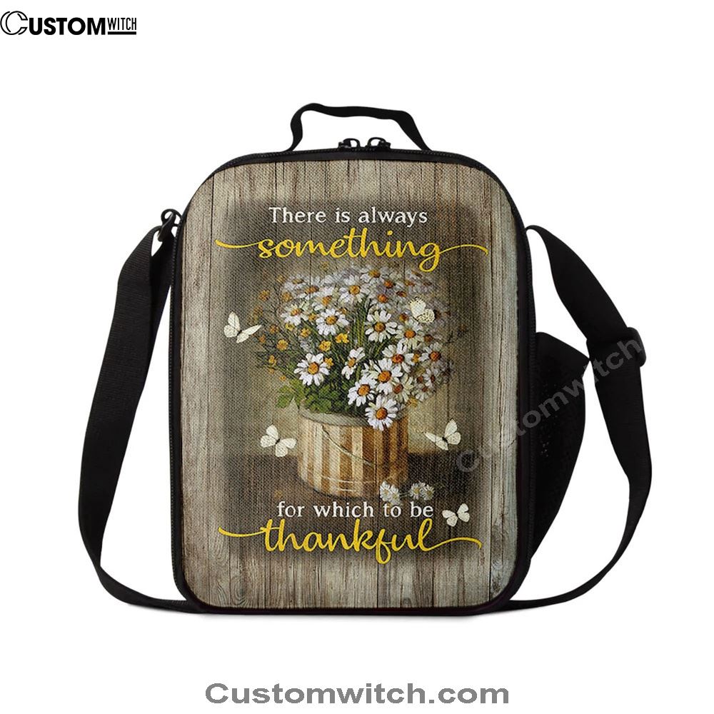 There Is Always Something For Which To Be Thankful Daisy White Butterfly Lunch Bag For Men And Women, Spiritual Christian Lunch Box For School, Work