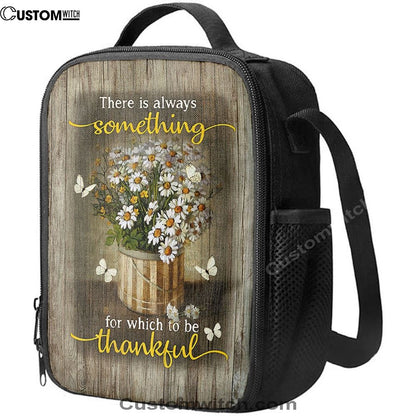 There Is Always Something For Which To Be Thankful Daisy White Butterfly Lunch Bag For Men And Women, Spiritual Christian Lunch Box For School, Work