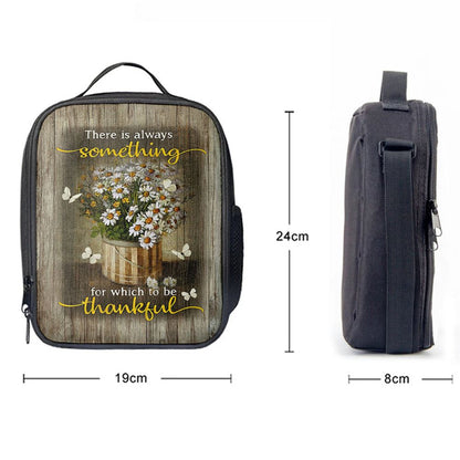 There Is Always Something For Which To Be Thankful Daisy White Butterfly Lunch Bag For Men And Women, Spiritual Christian Lunch Box For School, Work