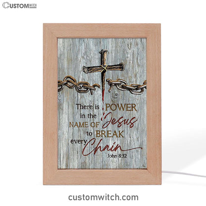 There Is Power In The Name Of Jesus Broken Chain Cross Frame Lamp Art - Bible Verse Wooden Lamp - Inspirational Art - Christian Home Decor