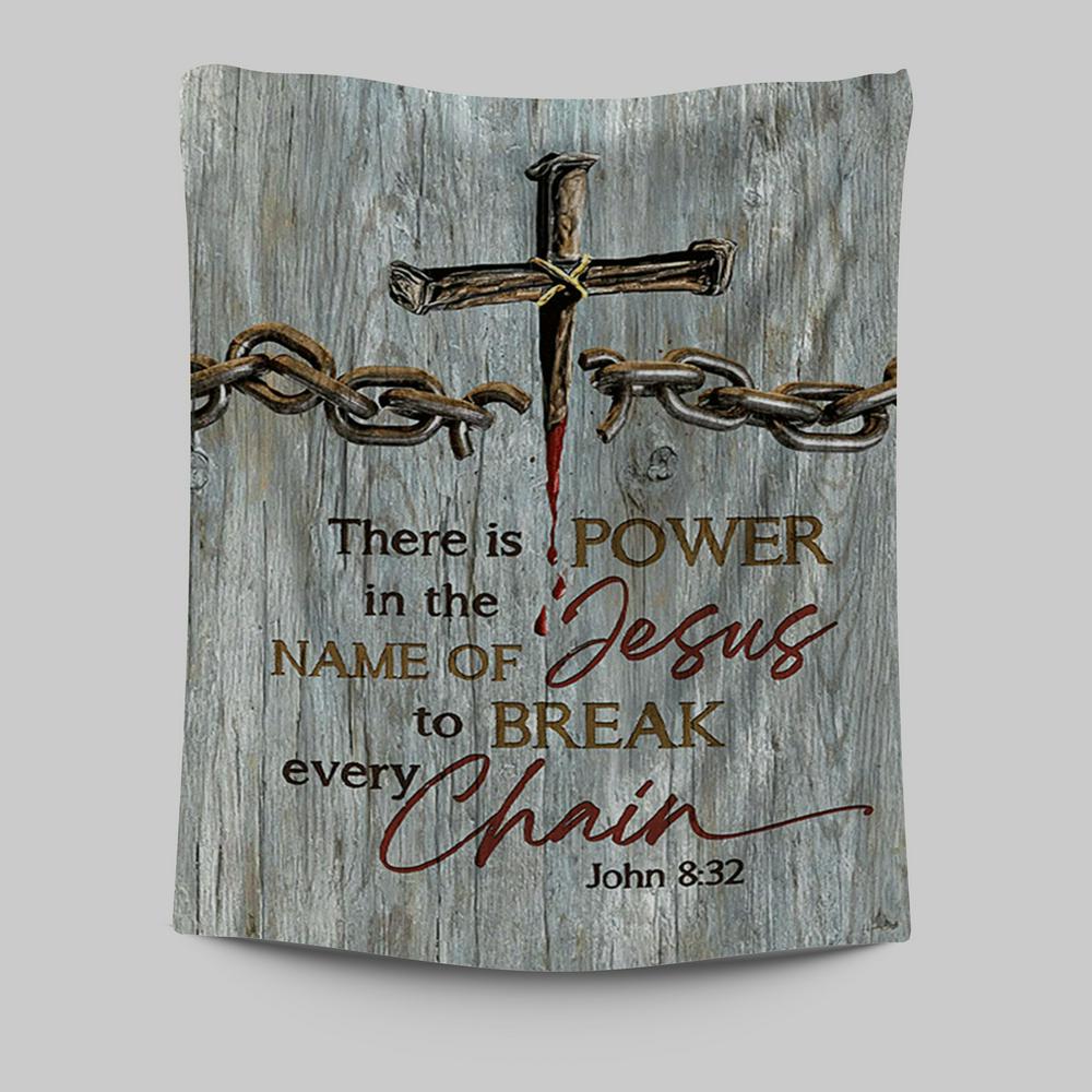 There Is Power In The Name Of Jesus Broken Chain Cross Tapestry Wall Art - Bible Verse Tapestry Art - Inspirational Art -  Christian Indoor Wall Tapestries
