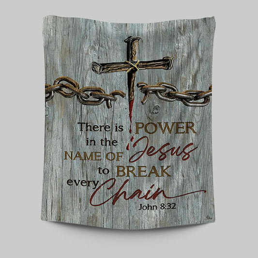 There Is Power In The Name Of Jesus Broken Chain Cross Tapestry Wall Art - Bible Verse Tapestry Art - Inspirational Art -  Christian Indoor Wall Tapestries