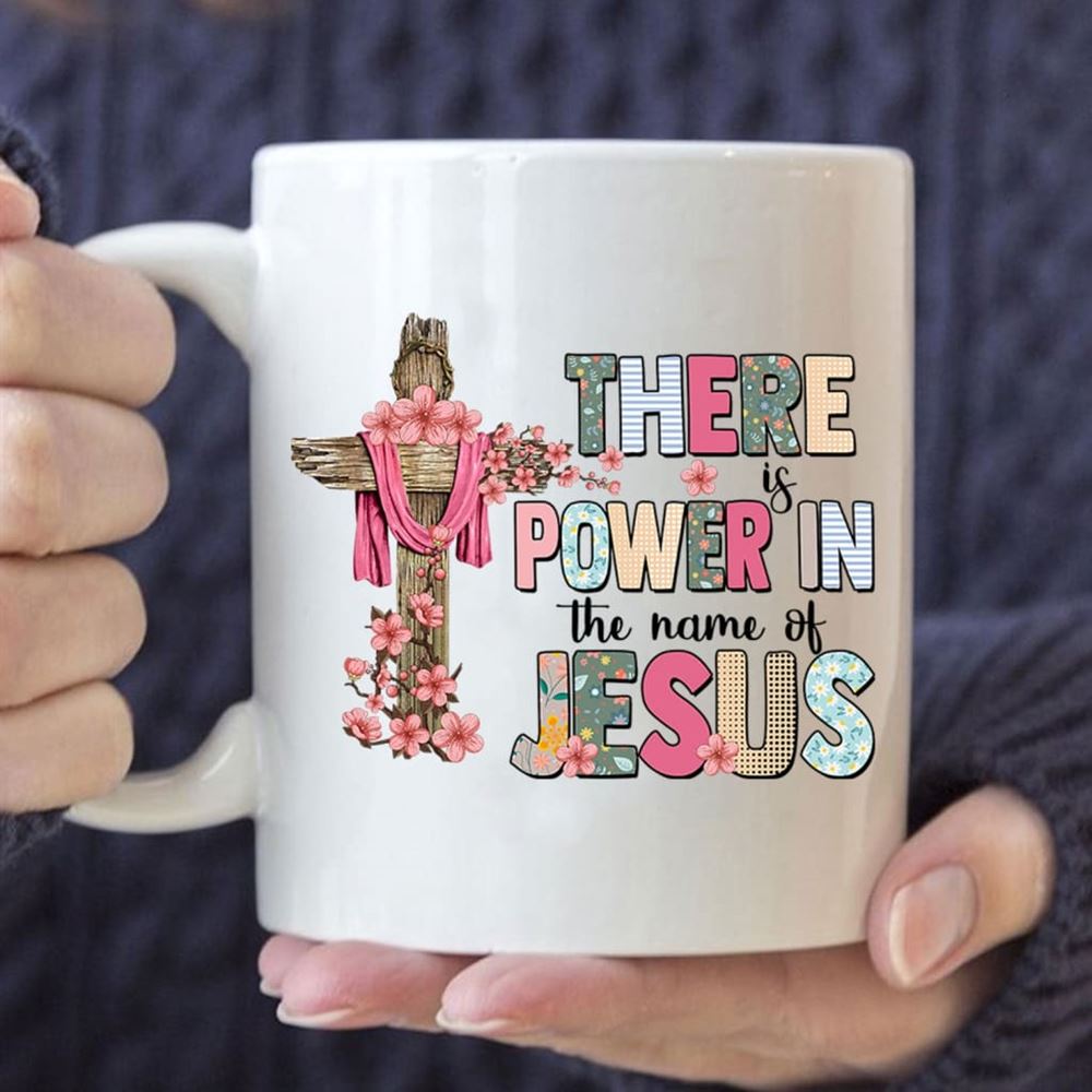 There Is Power In The Name Of Jesus Mug, Christian Mug, Bible Mug, Faith Gift, Encouragement Gift