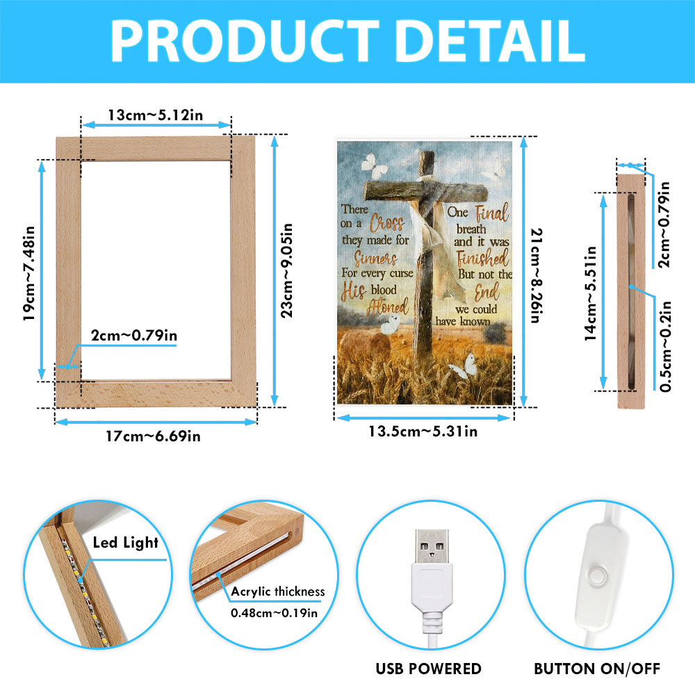 There On A Cross They Made For Sinners Frame Lamp Prints - Christian Decor - Bible Verse Wooden Lamp