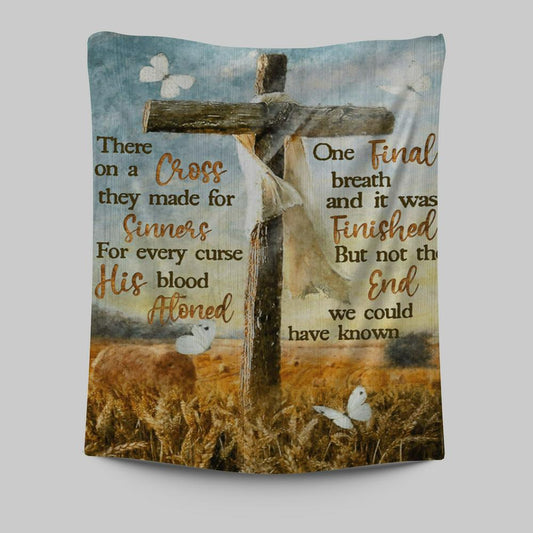 There On A Cross They Made For Sinners Tapestry Prints - Christian Wall Decor - Bible Verse Tapestry Art