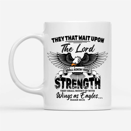 They That Wait Upon The Lord Isaiah 4031, Bible Verse, Christian Coffee Mug, Christian Mug, Bible Mug, Faith Gift, Encouragement Gift