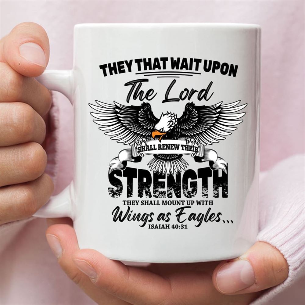 They That Wait Upon The Lord Isaiah 4031, Bible Verse, Christian Coffee Mug, Christian Mug, Bible Mug, Faith Gift, Encouragement Gift