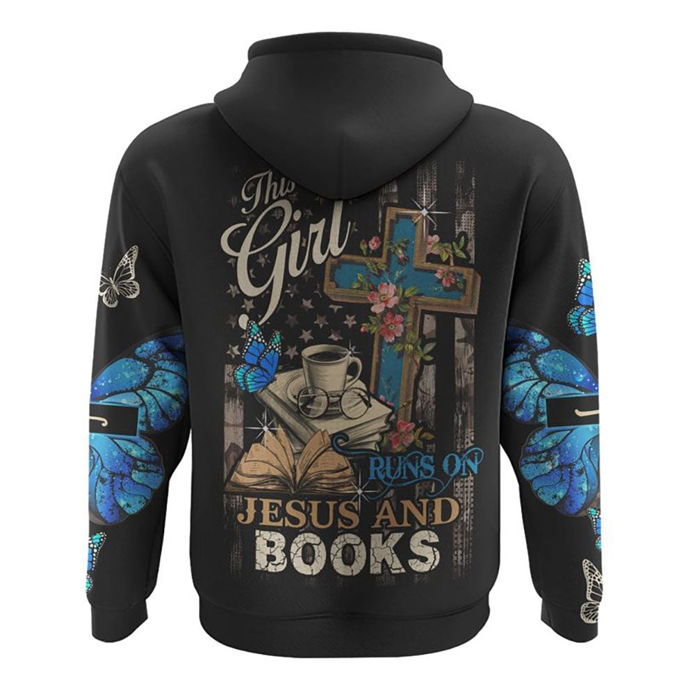 This Girl Runs On Jesus And Books All Over Print 3D Hoodie, Christian Hoodie, Christian Sweatshirt, Bible Verse Shirt