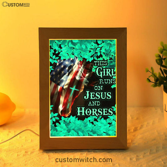 This Girl Runs On Jesus And Horses America Horse Cross Frame Lamp Prints - Jesus Christ Frame Lamp Art - Christian Decor