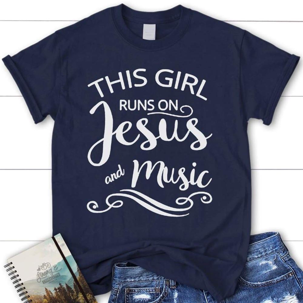 This Girl Runs On Jesus And Music Womens Christian T Shirt, Jesus Shirts, Blessed T Shirt, Bible T shirt, T shirt Women