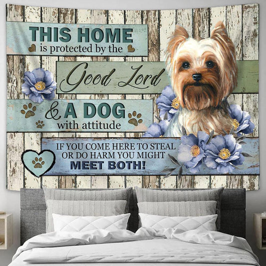 This Home Is Protected By A Dog With Attitude Yorkshire Terrier Blue Flower Tapestry Art - Christian Wall Art Decor - Bible Verse Tapestry