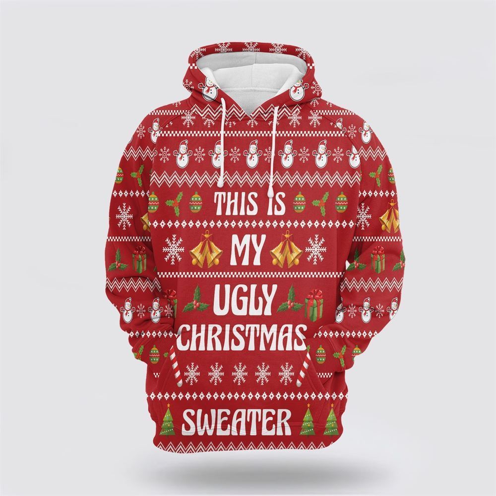 This Is My Ugly Christmas All Over Print 3D Hoodie For Men & Women, Christmas Hoodie Cute, Christmas Gift, Christmas Fashion