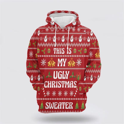 This Is My Ugly Christmas All Over Print 3D Hoodie For Men & Women, Christmas Hoodie Cute, Christmas Gift, Christmas Fashion