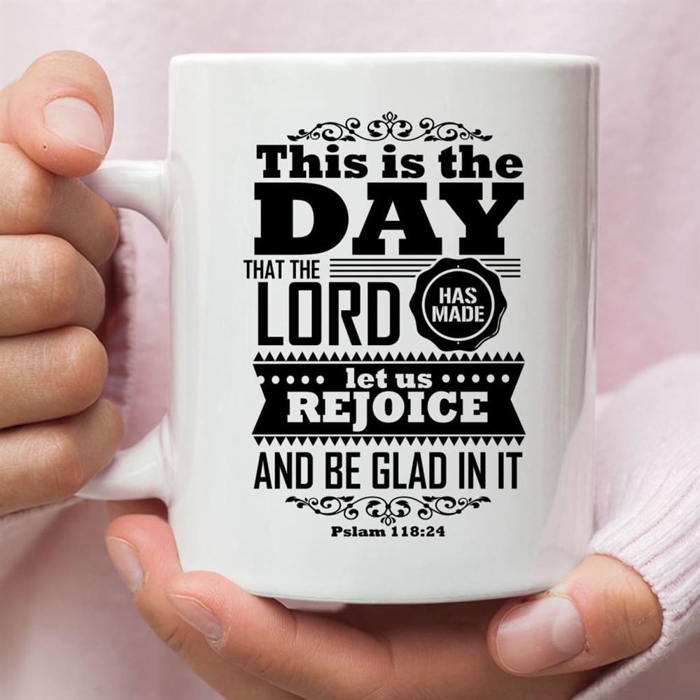 This Is The Day That The Lord Has Made Mug  Christian Coffee Mugs, Christian Mug, Bible Mug, Faith Gift, Encouragement Gift