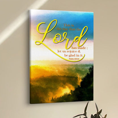 This Is The Day That The Lord Has Made Psalm 11824 Christian Decor Canvas Prints - Bible Verse Wall Decor - Scripture Wall Art