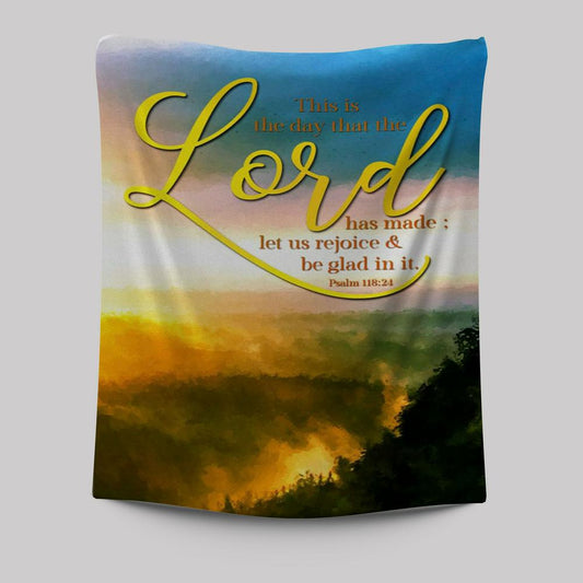 This Is The Day That The Lord Has Made Psalm 11824 Christian Decor Tapestry Prints - Bible Verse Wall Decor - Scripture Wall Art