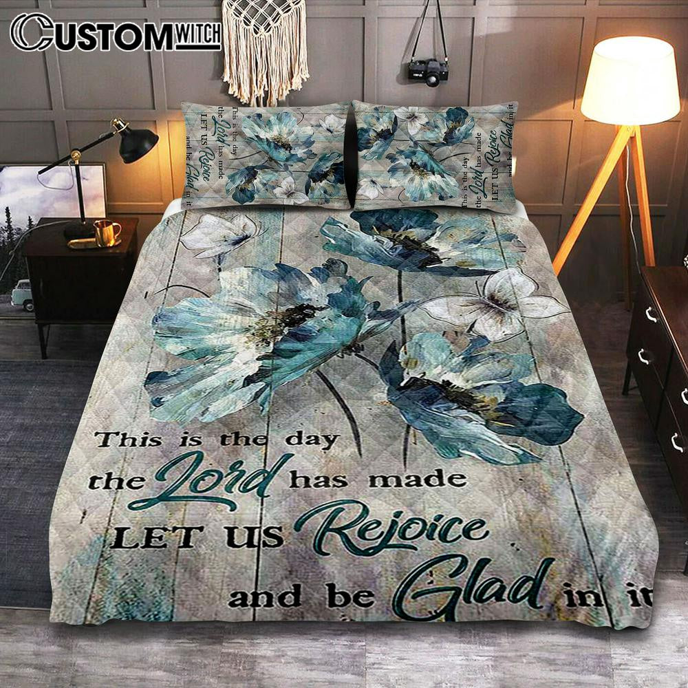 This Is The Day The Lord Has Made Blue Flower Butterfly Quilt Bedding Set Art - Christian Art - Bible Verse Bedroom - Religious Home Decor