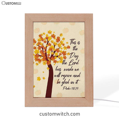 This Is The Day The Lord Has Made Psalm 11824 Thanksgiving Frame Lamp Prints - Bible Verse Decor - Scripture Art