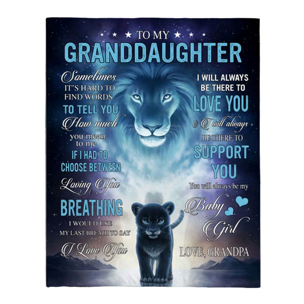 To My Granddaughter I Be There To Love Support You Baby Girl Grandpa Lion Gift Blanket, Mother's Day Blanket, Gift For Her