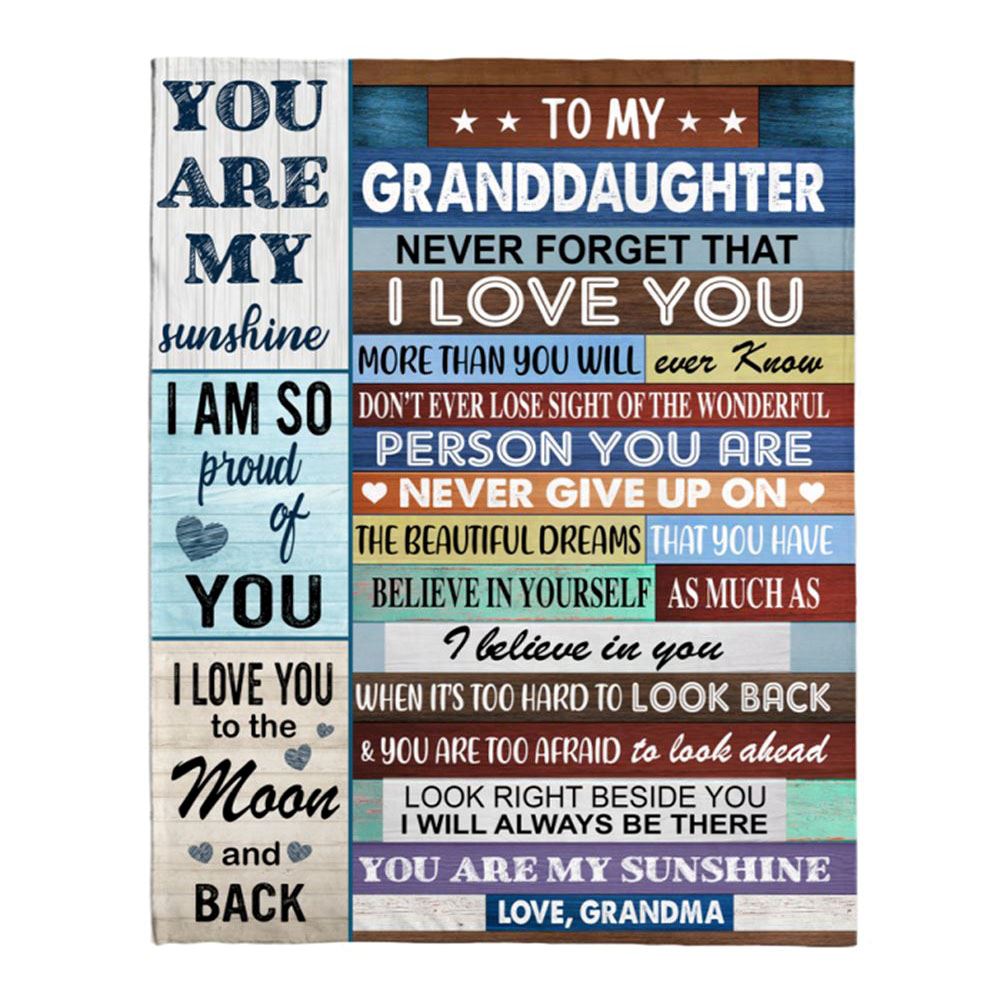 To My Granddaughter Never Forget That I Love You Never Give Up Believe In Yourself Gift From Grandma Blanket, Mother's Day Blanket, Gift For Her