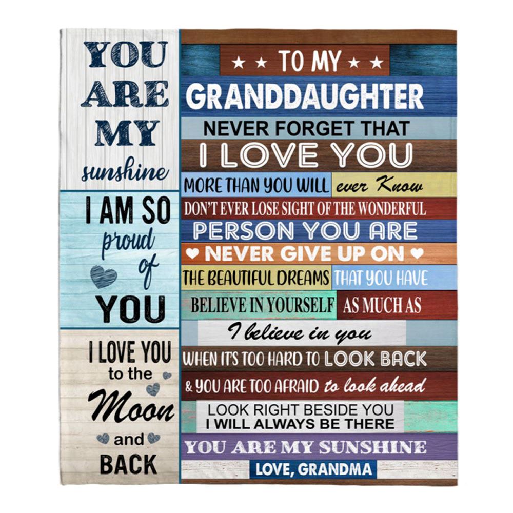 To My Granddaughter Never Forget That I Love You Never Give Up Believe In Yourself Gift From Grandma Blanket, Mother's Day Blanket, Gift For Her