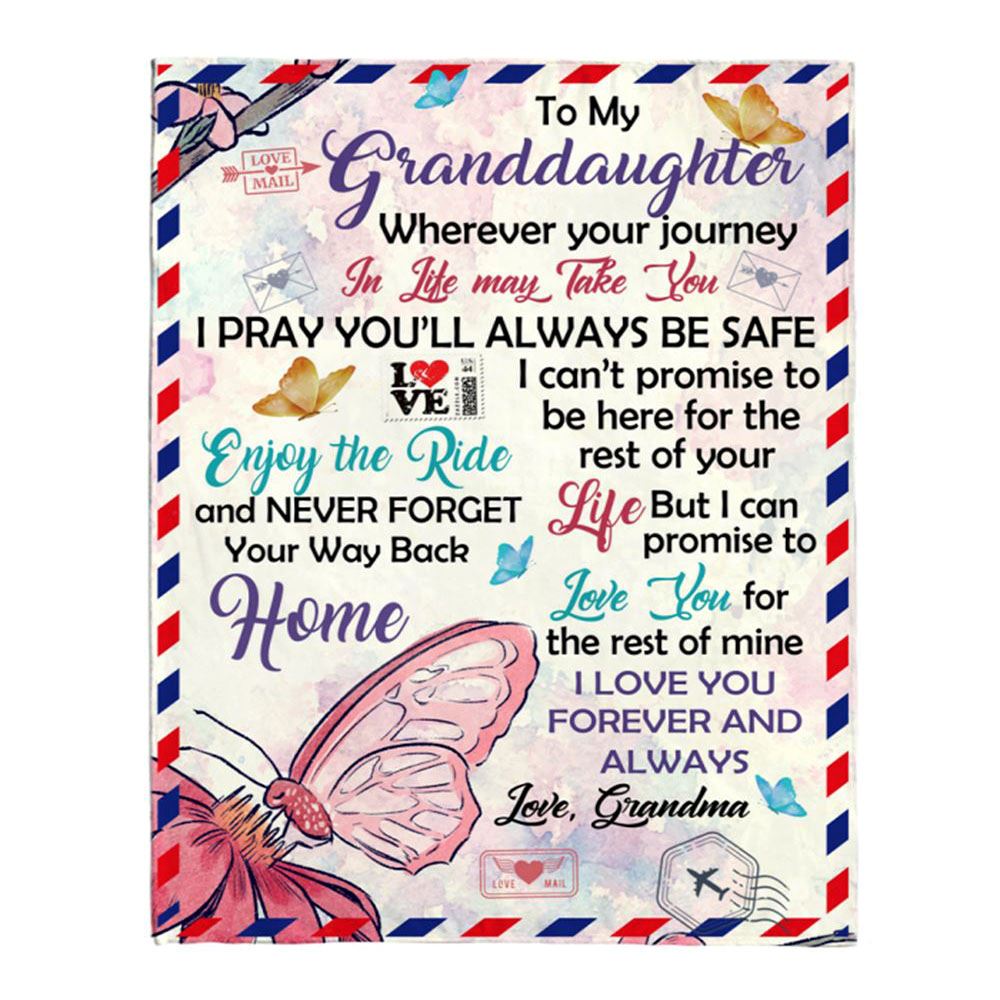 To My Granddaughter Your Journey In Life Take You I Pray You Safe Love You Forever Butterfly Letter Gift From GrandmaBlanket, Mother's Day Blanket