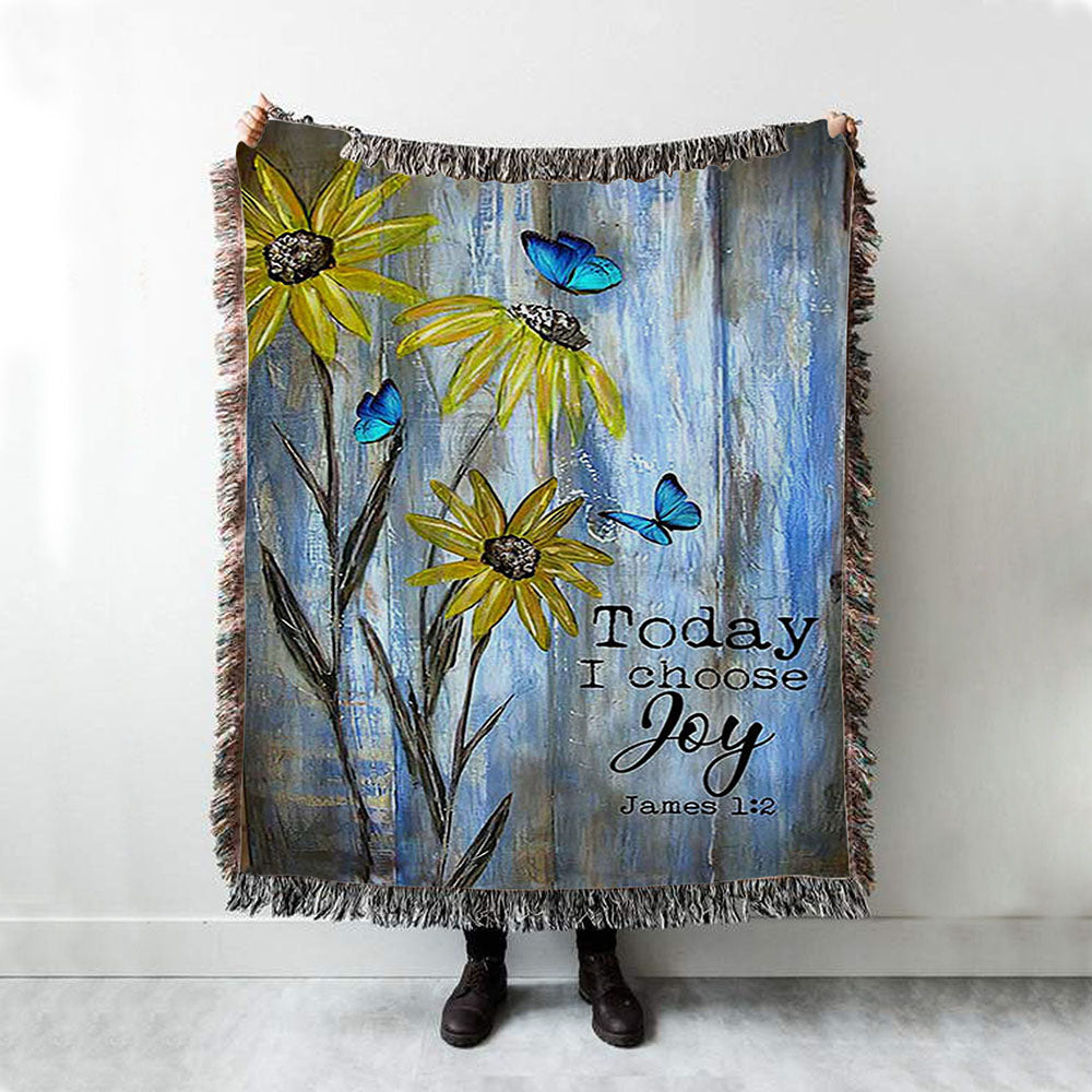 Today I Choose Joy Blue Butterfly Sunflower Woven Throw Blanket - Bible Verse Woven Blanket Art - Inspirational Art - Christian Home Decor