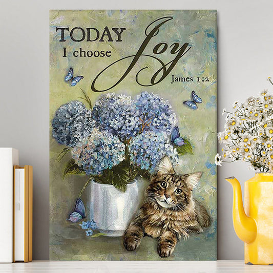 Today I Choose Joy Blue Hydrangea Pretty Cat Butterfly Canvas Wall Art - Bible Verse Canvas Art - Inspirational Art - Christian Home Decor