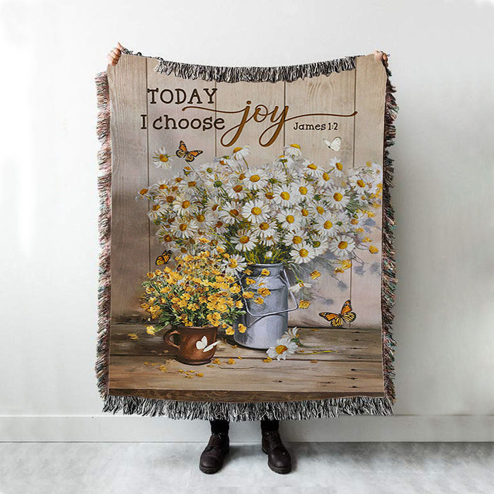 Today I Choose Joy Daisy Flower Butterfly Woven Throw Blanket - Bible Verse Woven Blanket Art - Inspirational Art - Christian Home Decor