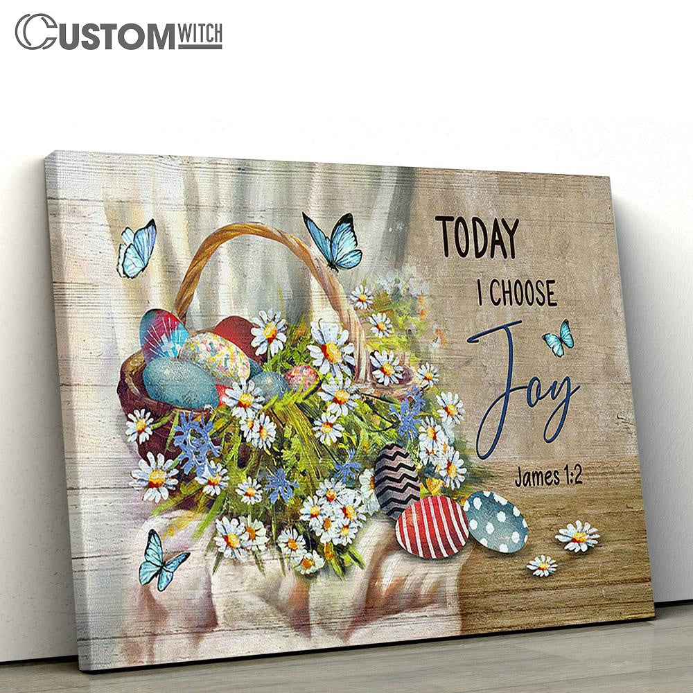 Today I Choose Joy Easter Egg Beautiful Flower Blue Butterfly Canvas Art - Christian Wall Art Decor - Bible Verse Canvas