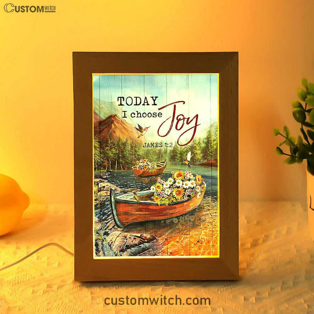 Today I Choose Joy Fishing Boat Flower Hummingbird Frame Lamp Print - Inspirational Frame Lamp Art - Christian Art Home Decor