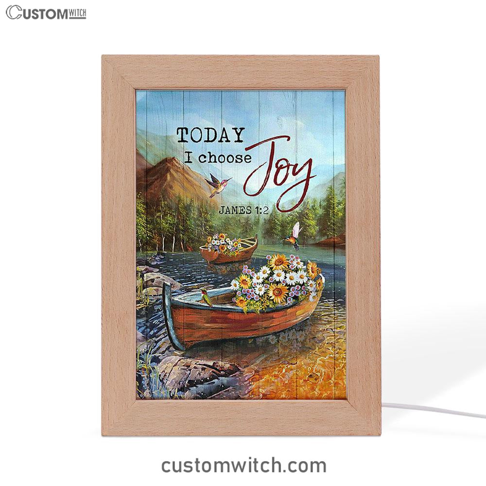 Today I Choose Joy Fishing Boat Flower Hummingbird Frame Lamp Print - Inspirational Frame Lamp Art - Christian Art Home Decor
