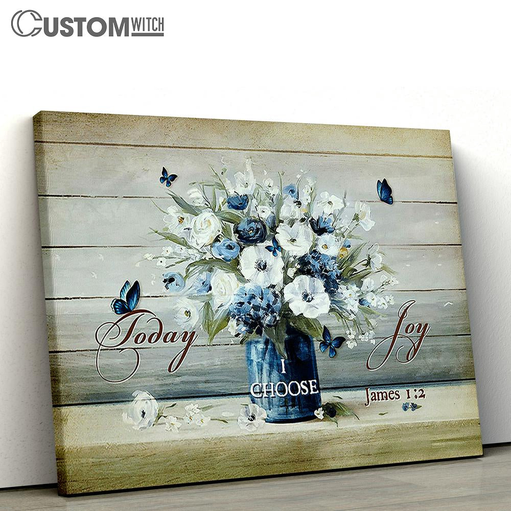 Today I Choose Joy Flower Blue Butterfly Canvas Wall Art - Bible Verse Canvas - Religious Prints