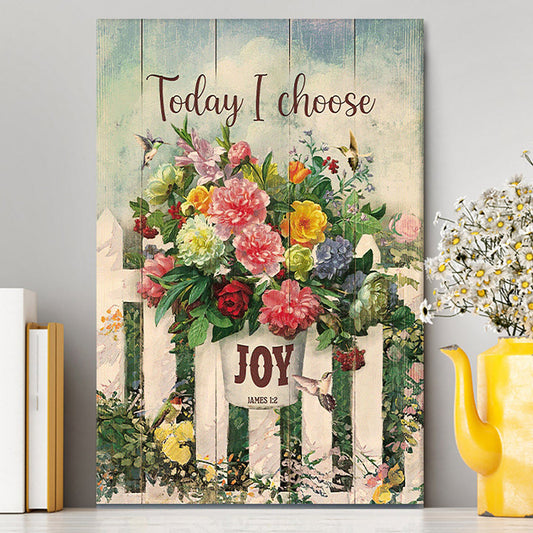 Today I Choose Joy Flower Pot Hummingbird Canvas Print - Inspirational Canvas Art - Christian Wall Art Home Decor