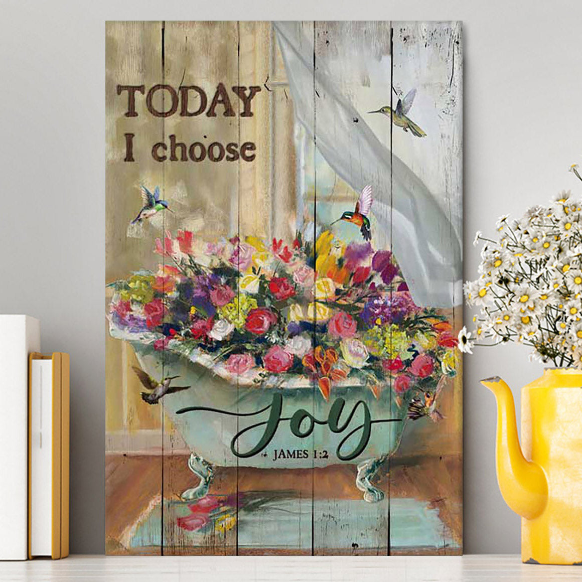 Today I Choose Joy Hummingbird Flowers In Bathtub Rose Canvas Print - Inspirational Canvas Art - Christian Wall Art Home Decor